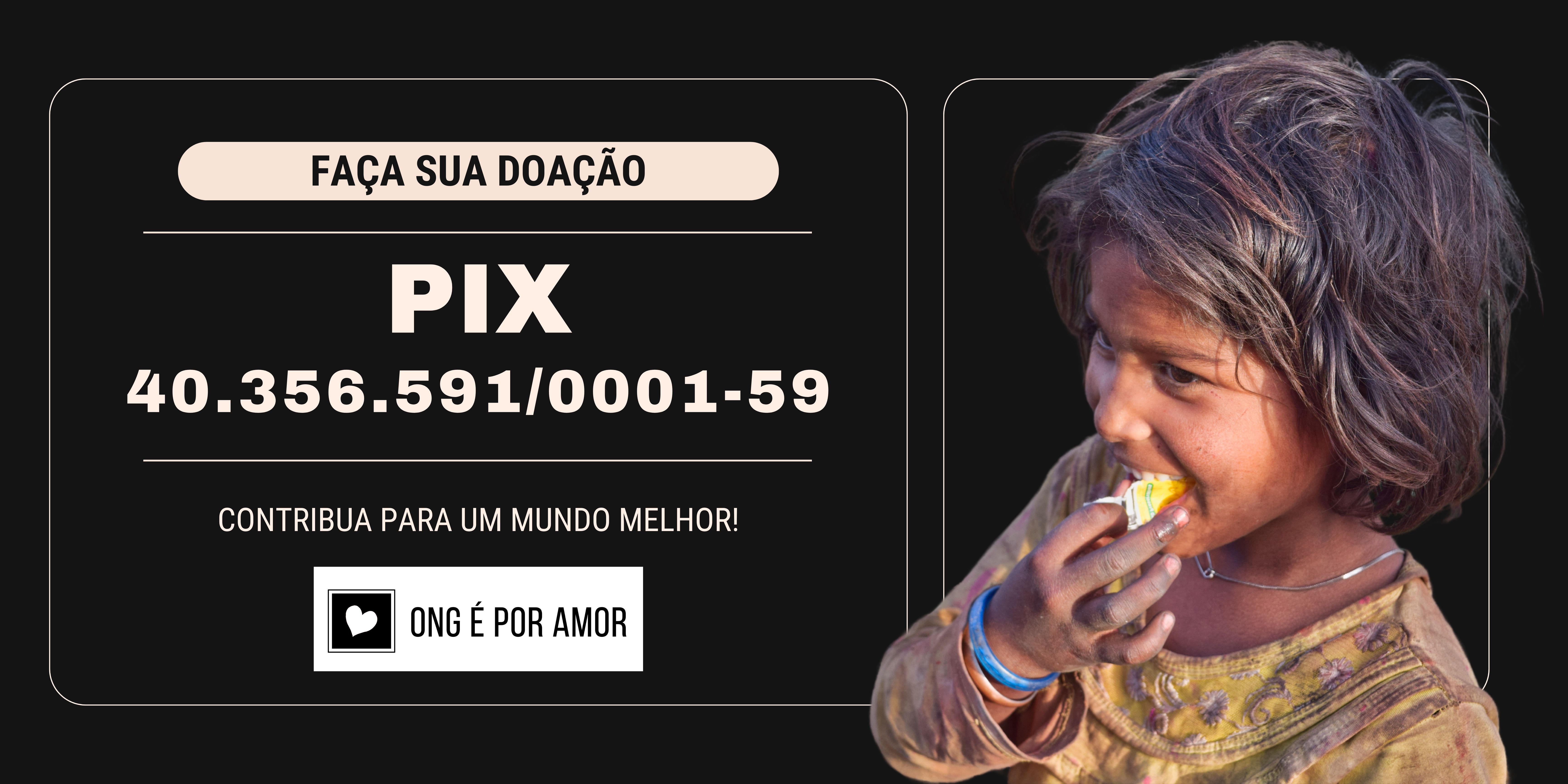 Faça sua doação: PIX 40.356.591/0001-59